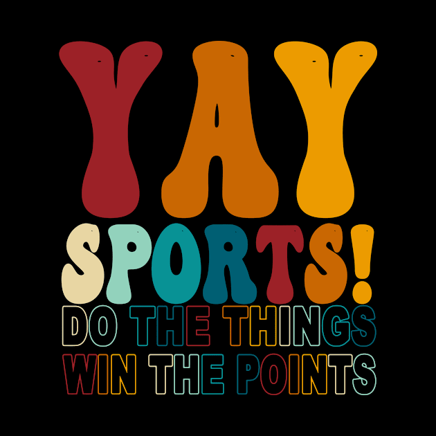 Yay Sports! Do The Things Win The Points by Gilbert Layla