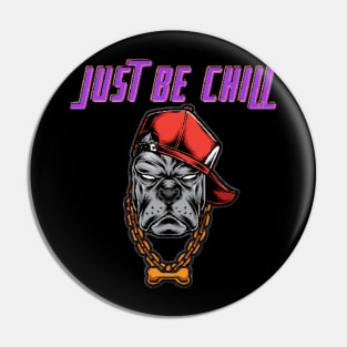 Pug just be chill T-shirt Pin