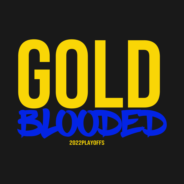 Warriors Gold Blooded 2022 Playoffs Shirt T-Shirt by monami