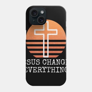 Vintage Jesus Changes Everything Distressed Christian Gift Phone Case