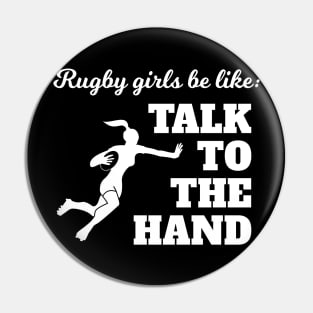 Rugby Girls Talk To The Hand Pin