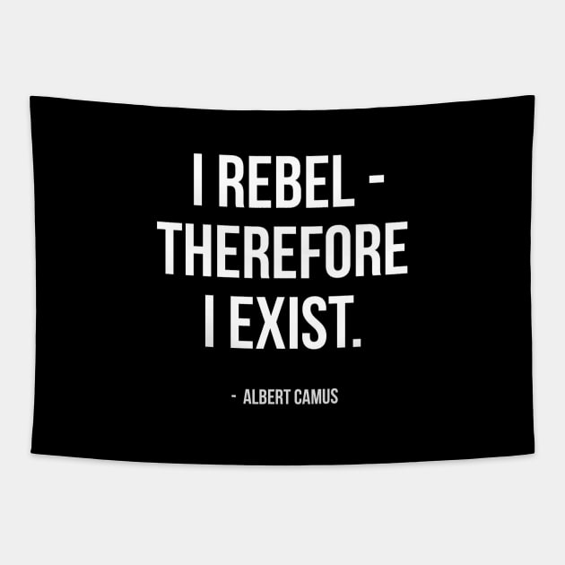 I Rebel Therefore I Exist - Albert Camus Quote Tapestry by AbundanceSeed