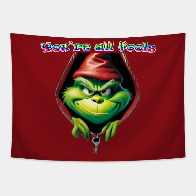 You're All Fools Grinch Tapestry by ToochArt