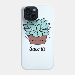 Succ it! Phone Case