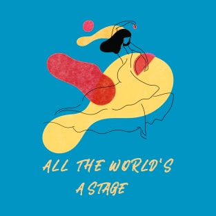 All The World's A Stage Artists & Performers T-Shirt