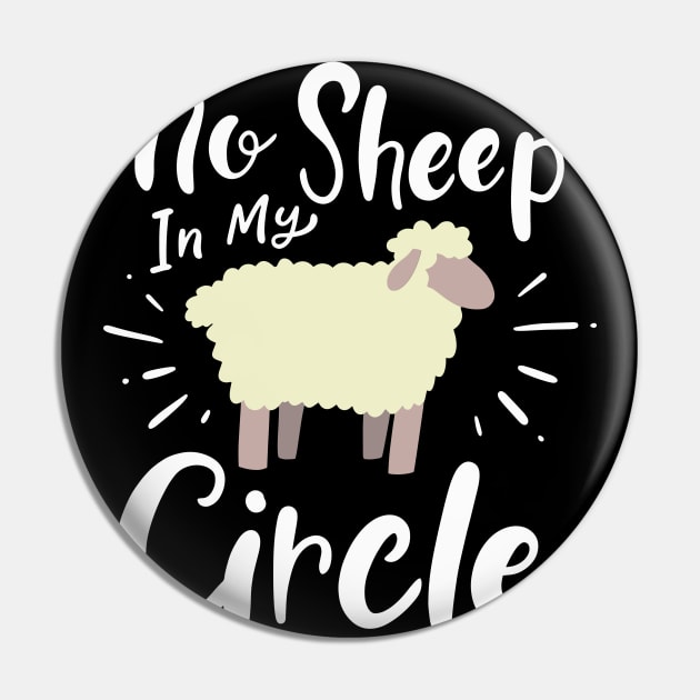 No Sheep In My Circle Pin by maxcode