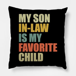 My Son In Law Is My Favorite Child Pillow