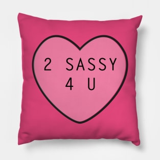 2 Sassy 4 U Pillow