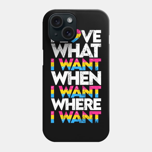 I love what I want where I want when I want Phone Case by Hinode