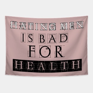 Hating men is bad for health Tapestry