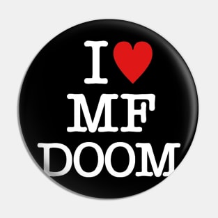 I <3 MF DOOM Variant 1.0 Pin