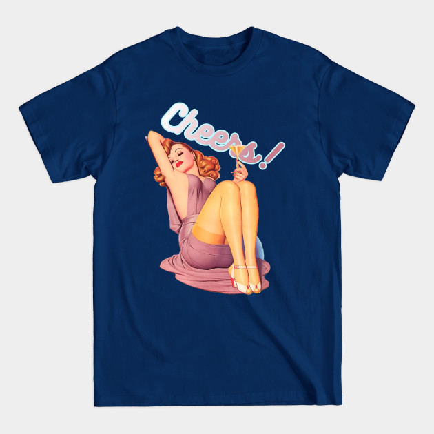 Disover Cheers! Vintage Pin-up Girl with Cocktail Glass - Pinup Girls - T-Shirt