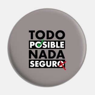 Todo posible, nada segura Pin