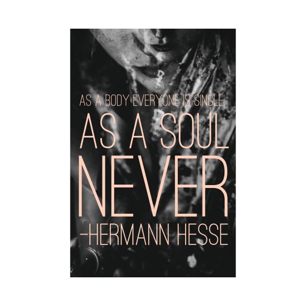 Herman Hesse Quote on Lonliness Double Exposure Black and White Pink Typography by penandbea