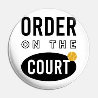 Tennis Pun Order on the Court Pin