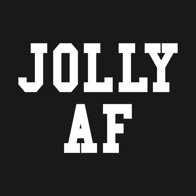 Christmas Jolly AF Funny Sweaters Hoodies by andytruong