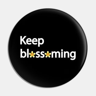 Keep blossoming Pin