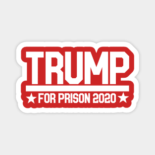 TRUMP for prison 2020 Magnet