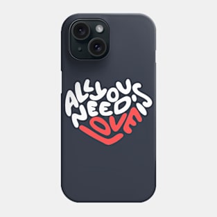 All You Need Is Love Typography Design Phone Case