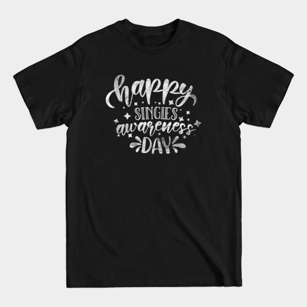 Disover Happy Singles Awareness Day - Happy Singles Awareness Day - T-Shirt