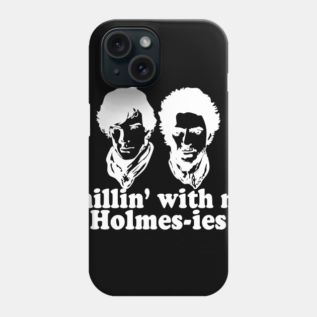 Chilling with my Holmes-ies Phone Case by Owllee Designs