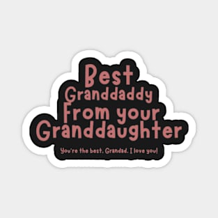 Best Granddaddy Ever From Granddaughter T-shirt Magnet