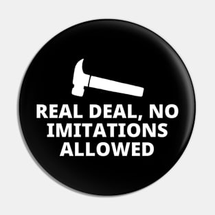 Real Deal No Imitations Allowed Pin