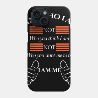 I Am Who I Am Phone Case