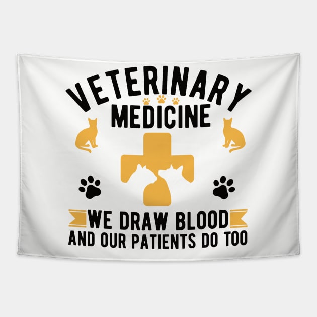 Veterinary Medicine Vet Tech We Draw Blood And Our Patients Do Too Tapestry by Gaming champion