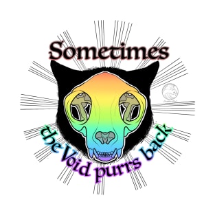 Sometimes the void purrs back T-Shirt