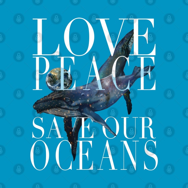 Save our Oceans, Save the Planet, Save the Whales by Dream and Design