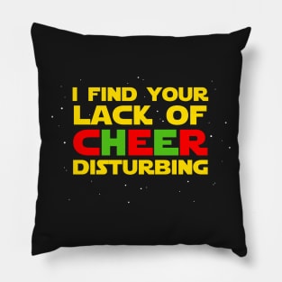 I find your lack of cheer disturbing Pillow