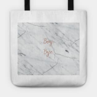 Boy. Bye. Rose gold on marble Tote