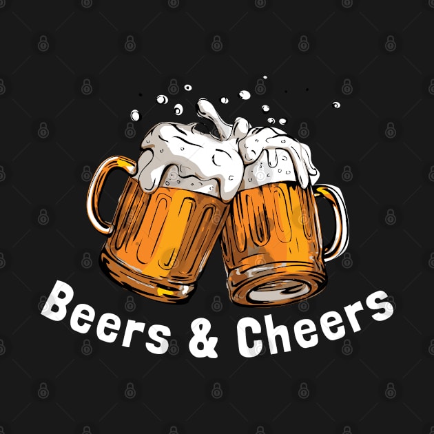 Beers and Cheers, Beer Lover Happy Drinking Quote by Millionaire Quotes