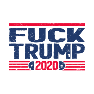 fuck trump 2020 T-Shirt