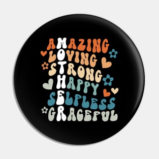 Mother Amazing Loving Strong Mothers Day Pin