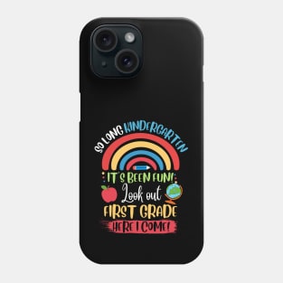 So Long Kindergarten, Hello 1st Grade here I Come Phone Case