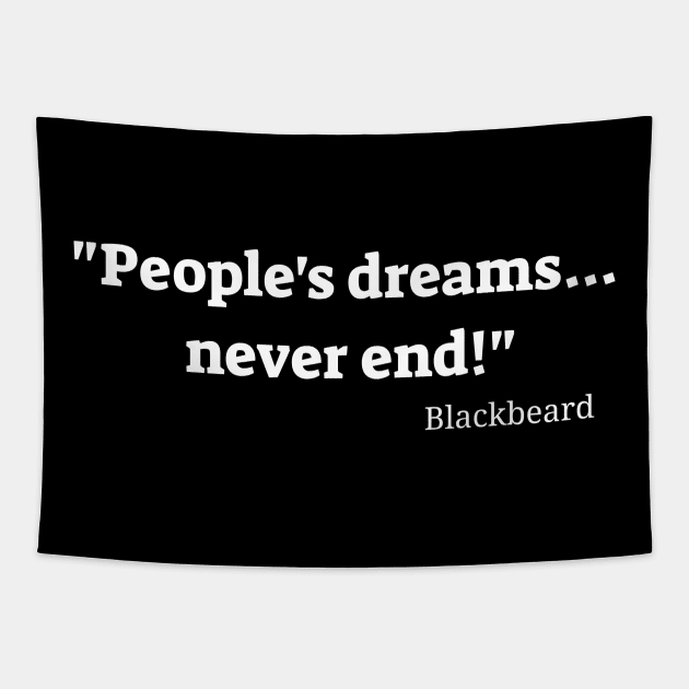 People's Dreams... Never End! Blackbeard Tapestry by photographer1