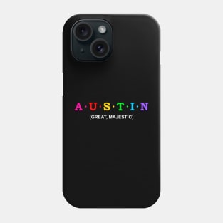 Austin - Great, majestic. Phone Case