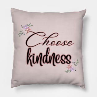 Choose Kindness Pillow