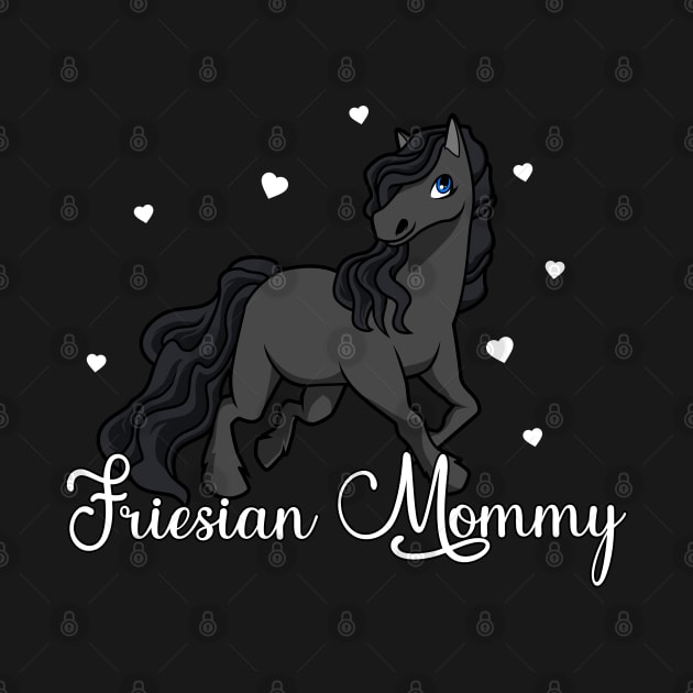 Horse Lover - Friesian Mommy by Modern Medieval Design