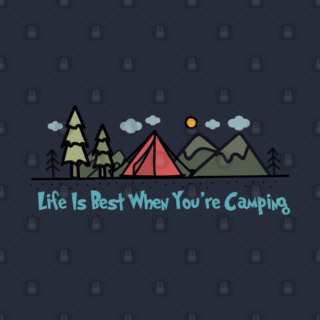 Life Is Best When You're Camping by Heartfeltarts