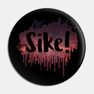 Sike! Funny 80's Design Pin