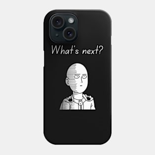 What's next? Phone Case