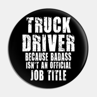 truck driver because Badass isn't an official job title Pin