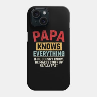 Papa Knows Everything Phone Case