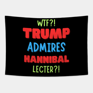 Trump’s Admiration for Hannibal Lecter?! Tapestry