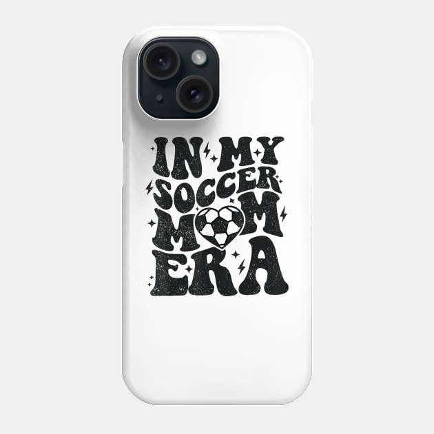 In My Soccer Mom Era Retro Soccer Mama Shirt Mother's Day Phone Case by luxembourgertreatable