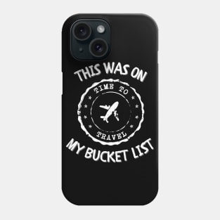 This Was On My Bucket List Phone Case