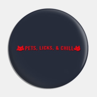 Pets, Licks, & Chill Pin